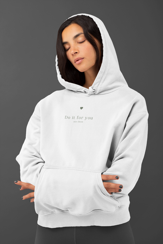Do it for You - Hoodie