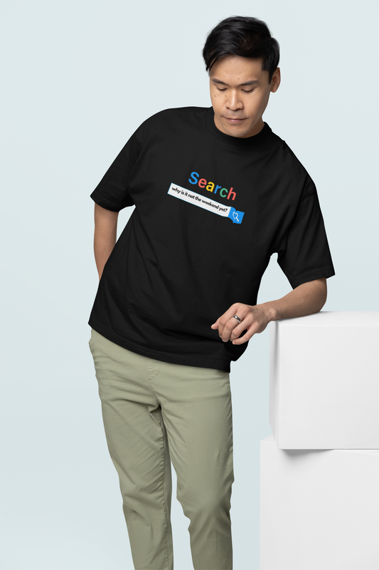 Search-Why is not the weekend yet?